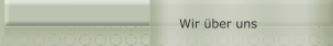 Wir &uuml;ber uns